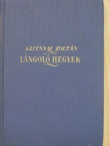 Szitnyai Zoltán - Lángoló hegyek [antikvár]