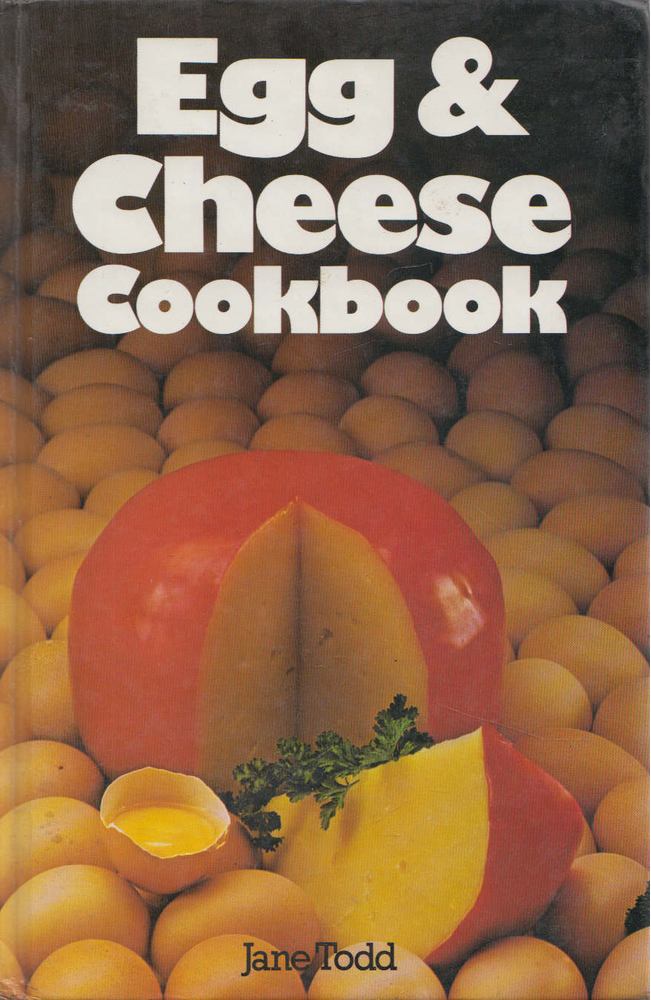 Jane Todd - Egg and Cheese Cookbook [antikvár]