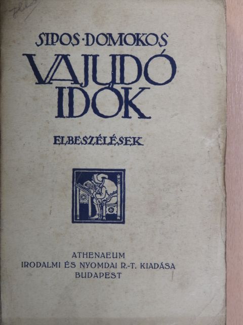 Sipos Domokos - Vajudó idők [antikvár]