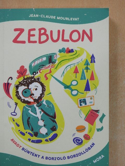 Jean-Claude Mourlevat - Zebulon avagy bűntény a Borzoló Borzollóban [antikvár]