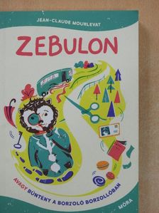 Jean-Claude Mourlevat - Zebulon avagy bűntény a Borzoló Borzollóban [antikvár]