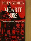 Milen Szemkov - MOABIT 8085 [antikvár]
