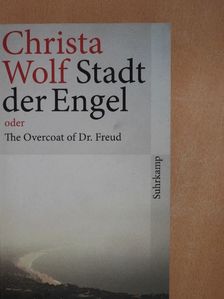 Christa Wolf - Stadt der Engel oder The Overcoat of Dr. Freud [antikvár]