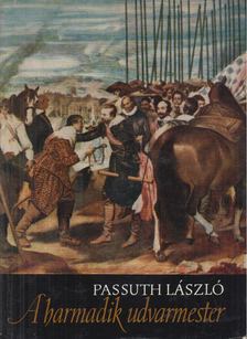 Passuth László - A harmadik udvarmester [antikvár]