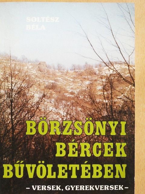 Soltész Béla - Börzsönyi bércek bűvöletében [antikvár]