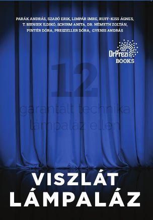 Parák András-Szabó Erik-LIMPÁR IMRE-Ruff-Kiss Ágnes-T.Bieniek Ildikó-Schirm Anita-Németh Zoltán-Pintér Dóra-Preszeller Dóra-Gyenis András - Viszlát, lámpaláz