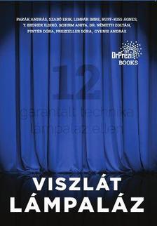 Parák András-Szabó Erik-LIMPÁR IMRE-Ruff-Kiss Ágnes-T.Bieniek Ildikó-Schirm Anita-Németh Zoltán-Pintér Dóra-Preszeller Dóra-Gyenis András - Viszlát, lámpaláz