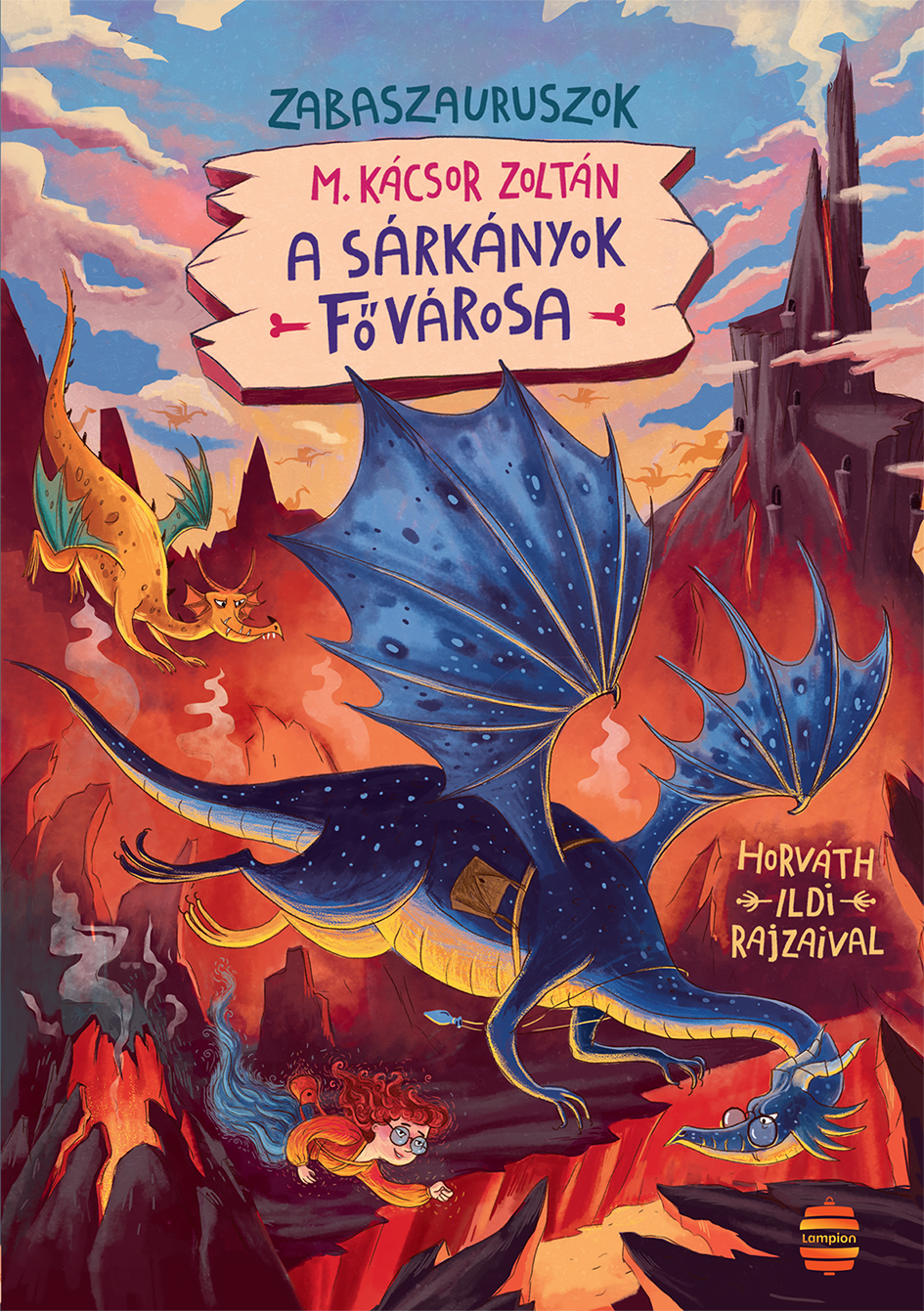 M. Kácsor Zoltán - A sárkányok fővárosa - Zabaszauruszok 6.