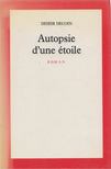 Didier Decoin - Autopsie d'une Étoile [antikvár]