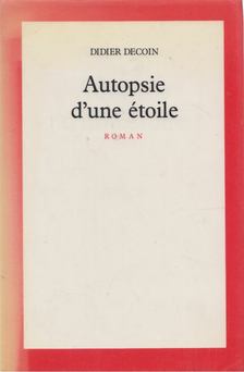Didier Decoin - Autopsie d'une Étoile [antikvár]