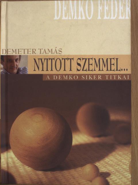 Demeter Tamás - Nyitott szemmel [antikvár]