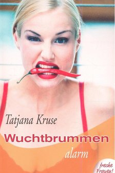 KRUSE, TATJANA - Wuchtbrummen [antikvár]