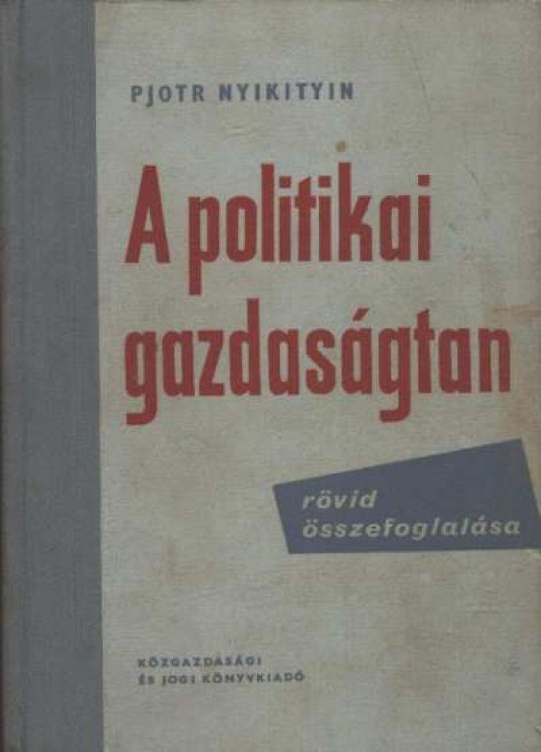 Nyikitin, Pjotr - A politikai gazdaságtan rövid összefoglalása [antikvár]