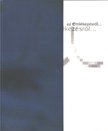 Bán András, Bakonyvári M. Ágnes, Laczkó Ibolya, Gyányi Gábor, Sinkó Katalin, Dr. Kónya Anikó, Dr. Keserü Katalin, Gaál József - Az emlékezésről... [antikvár]