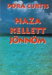 Dóra Curtis - Haza kellett jönnöm [antikvár]