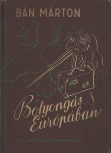 BÁN MÁRTON - Bolyongás Európában [antikvár]