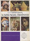 Saposnyikova, L. V. - A dzsungel ösvényei [antikvár]