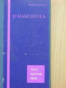 Borbély Sándor - Juhász Gyula [antikvár]