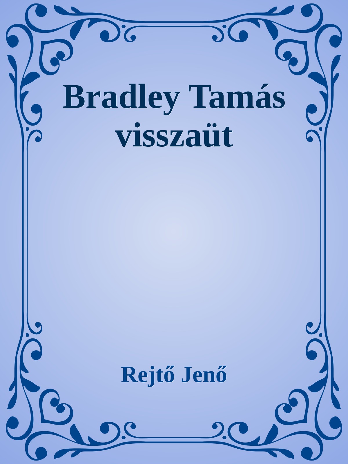 Rejtő Jenő - Bradley Tamás visszaüt [eKönyv: epub, mobi]
