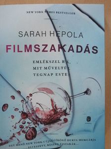 Sarah Hepola - Filmszakadás [antikvár]