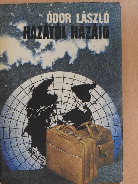 Ódor László - Hazától hazáig [antikvár]