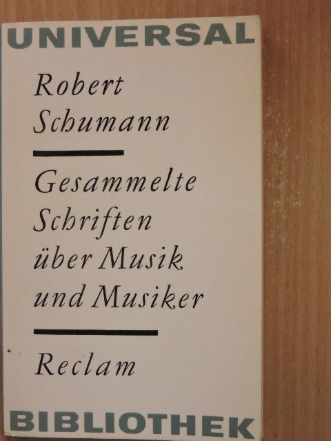 Robert Schumann - Gesammelte Schriften über Musik und Musiker [antikvár]