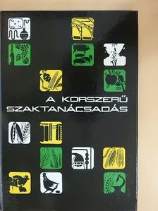 Bódi Jenő - A korszerű szaktanácsadás [antikvár]