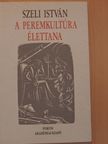 Szeli István - A peremkultúra élettana [antikvár]