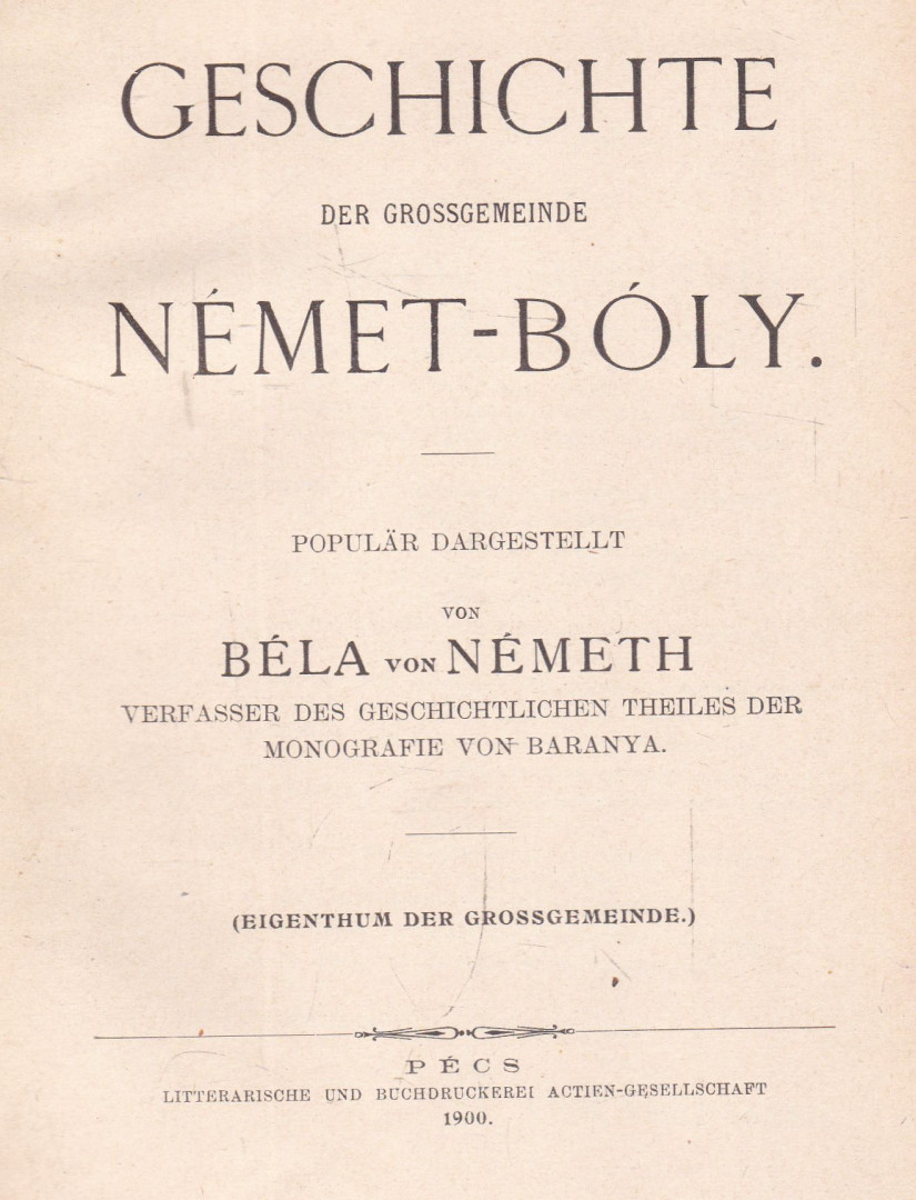 Németh Béla - Geschichte der Grossgemeinde Német-Bóly [antikvár]