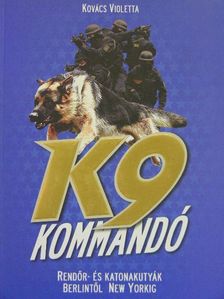 Kovács Violetta - K9 kommandó [antikvár]
