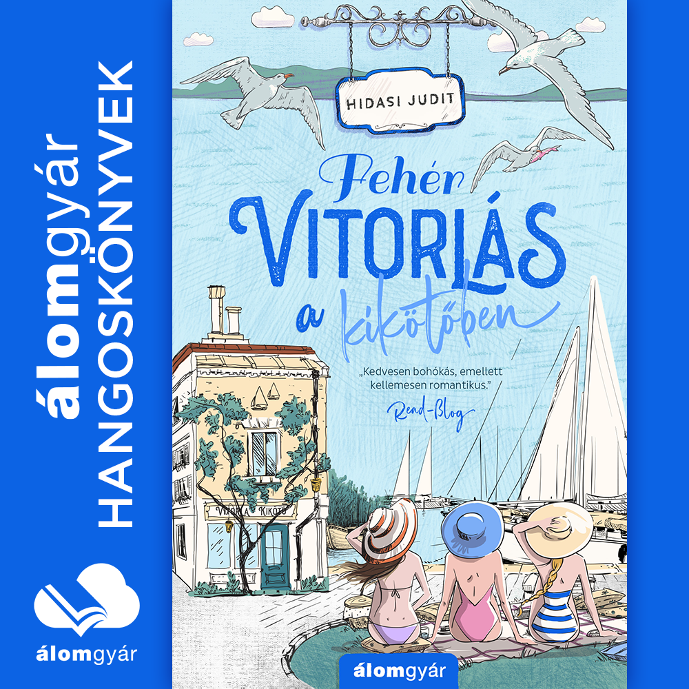 Hidasi Judit - Fehér vitorlás a kikötőben [eHangoskönyv]