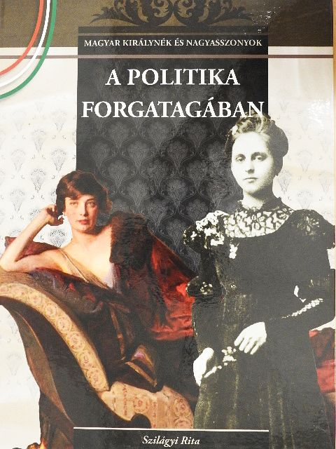 Szilágyi Rita - A politika forgatagában [antikvár]