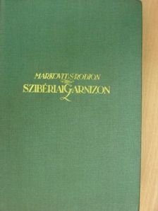 Markovits Rodion - Szibériai Garnizon [antikvár]