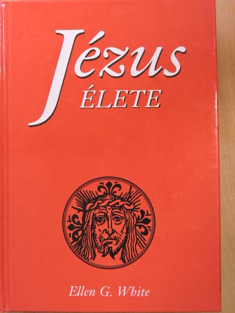 Ellen G. White - Jézus élete [antikvár]