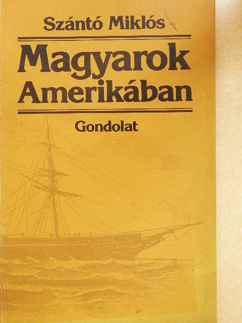 Szántó Miklós - Magyarok Amerikában [antikvár]