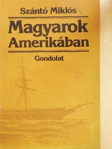 Szántó Miklós - Magyarok Amerikában [antikvár]