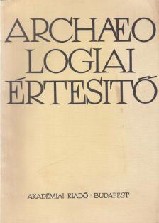 FÜLEP FERENC - Archeologiai Értesítő 1974. 2. szám (101) [antikvár]