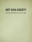 Baka István - Két kos között [antikvár]