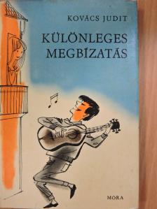 Kovács Judit - Különleges megbízatás [antikvár]