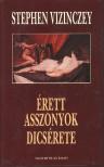 Vizinczey, Stephen - Érett asszonyok dicsérete [antikvár]