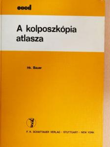 Hanskurt Bauer - A kolposzkópia atlasza [antikvár]