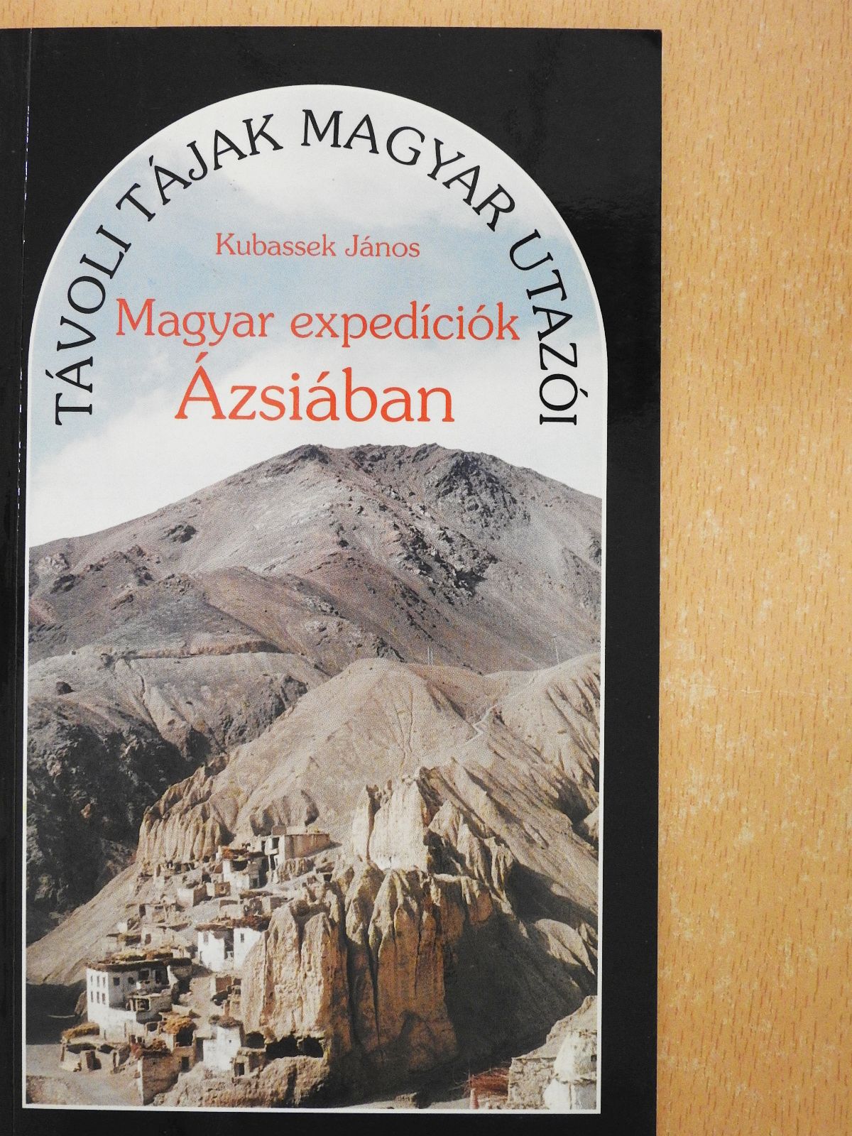 Kubassek János - Magyar expedíciók Ázsiában (dedikált példány) [antikvár]