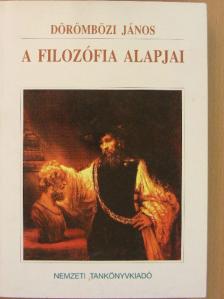 Dörömbözi János - A filozófia alapjai [antikvár]