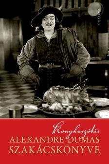 Alexandre Dumas - Konyhaszótár - Alexandre Dumas szakácskönyve [szépséghibás]