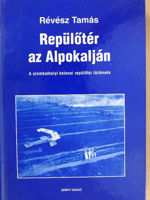 Révész Tamás - Repülőtér az Alpokalján [antikvár]