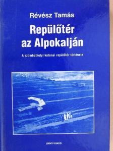 Révész Tamás - Repülőtér az Alpokalján [antikvár]