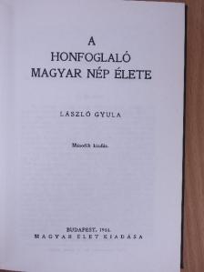 László Gyula - A honfoglaló magyar nép élete [antikvár]