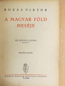 Buzás Viktor - A magyar föld meséje [antikvár]