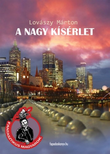 Lovászy Márton - A nagy kísérlet [eKönyv: epub, mobi]