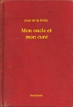 Bréte, Jean De La - Mon oncle et mon curé [eKönyv: epub, mobi]